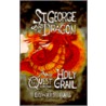 St. George And The Dragon And The Quest For The Holy Grail by Edward Hays