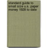 Standard Guide to Small size U.S. Paper Money 1928 to date door Scott Lindquist