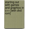 Starting Out With Games And Graphics In C++ [with Dvd Rom] door Tony Gaddis