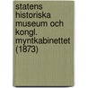 Statens Historiska Museum Och Kongl. Myntkabinettet (1873) by Hans Hildebrand