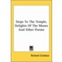 Steps To The Temple, Delights Of The Muses And Other Poems