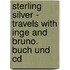 Sterling Silver - Travels With Inge And Bruno. Buch Und Cd
