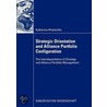 Strategic Orientation and Alliance Portfolio Configuration door Katharina Wratschko