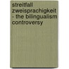 Streitfall Zweisprachigkeit - The Bilingualism Controversy by Unknown