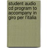 Student Audio Cd Program To Accompany In Giro Per L'italia door Graziana Lazzarino