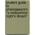 Student Guide To Shakespeare's "A Midsummer Night's Dream"