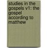 Studies In The Gospels V1: The Gospel According To Matthew door Onbekend