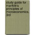 Study Guide for Mankiw's Principles of Microeconomics, 3rd