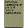 Successful Fundraising for Arts and Cultural Organizations door Karen Brooks Hopkins