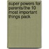 Super Powers For Parents/The 10 Most Important Things Pack