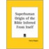 Superhuman Origin Of The Bible Inferred From Itself (1881)