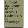 Surgical Pathology Of The Nervous System And Its Coverings door Peter C. Burger