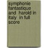 Symphonie Fantastique  And  Harold In Italy  In Full Score