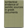 Syntactical Evidence of Semitic Sources in Greek Documents by Raymond A. Martin