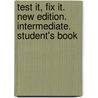 Test it, Fix it. New Edition. Intermediate. Student's Book door Kenna Bourke