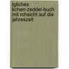 Tgliches Kchen-Zeddel-Buch Mit Rchsicht Auf Die Jahreszeit by August Erdmann Lehmann