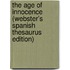 The Age Of Innocence (Webster's Spanish Thesaurus Edition)