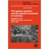 The Agrarian Question and the Peasant Movement in Colombia by Leon Zamosc