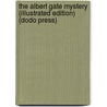 The Albert Gate Mystery (Illustrated Edition) (Dodo Press) door Louis Tracy