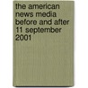 The American News Media Before and After 11 September 2001 door Anett Csizmadia-Ormándlaky