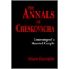 The Annals Of Cheskovscha: (Courtship Of A Married Couple) by Adam Dumphy