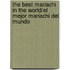 The Best Mariachi in the World/El Mejor Mariachi del Mundo