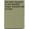 The Best Mariachi in the World/El Mejor Mariachi del Mundo door Jd Smith
