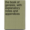 The Book Of Genesis, With Explanatory Notes And Appendices door Henry Linton
