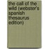 The Call Of The Wild (Webster's Spanish Thesaurus Edition)