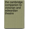 The Cambridge Companion To Victorian And Edwardian Theatre door Onbekend