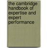 The Cambridge Handbook of Expertise and Expert Performance door Robert R. Hoffman