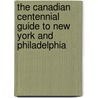 The Canadian Centennial Guide To New York And Philadelphia door . Anonymous