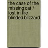 The Case of the Missing Cat / Lost in the Blinded Blizzard by John R. Erickson