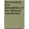 The Character And Blessedness Of The Righteous Represented by Thomas Gibbons