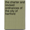 The Charter And Revised Ordinances Of The City Of Hartford by Hartford