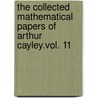 The Collected Mathematical Papers Of Arthur Cayley.Vol. 11 door Arthur Cayley