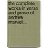 The Complete Works In Verse And Prose Of Andrew Marvell...