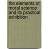 The Elements Of Moral Science And Its Practical Exhibition by Mencius