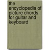 The Encyclopedia of Picture Chords for Guitar and Keyboard by Leonard Vogler