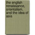 The English Renaissance, Orientalism, And The Idea Of Asia