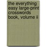 The Everything Easy Large-Print Crosswords Book, Volume Ii door Charles Timmerman