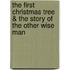 The First Christmas Tree & the Story of the Other Wise Man