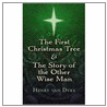 The First Christmas Tree & the Story of the Other Wise Man door Henry Van Dyke