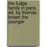 The Fudge Family In Paris, Ed. By Thomas Brown The Younger door Sir Thomas Moore