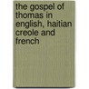 The Gospel of Thomas in English, Haitian Creole and French door Onbekend