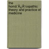 The Homã¯Â¿Â½Opathic Theory And Practice Of Medicine door Erastus Edgerton Marcy