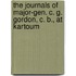 The Journals Of Major-Gen. C. G. Gordon, C. B., At Kartoum