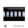 The Laws And General Ordinances Of The City Of New Orleans by Henry Jefferson Leovy