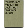The Letters Of Marcus, As Published In Faulkner's Journal. door Onbekend