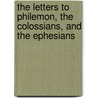 The Letters To Philemon, The Colossians, And The Ephesians door Iii Witherington Ben